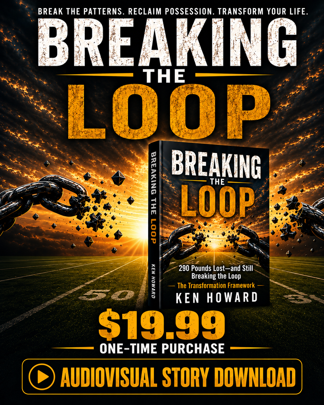 Breaking the Loop by Ken Howard, with broken chains and the book cover. $19.99 one-time purchase. Audiovisual story download.